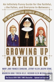 Growing Up Catholic: The Commemorative Catholic Jubilee Edition