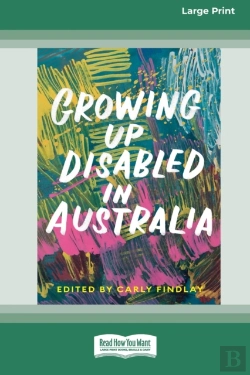 Bertrand.pt - Growing Up Disabled In Australia (16pt Large Print Edition)