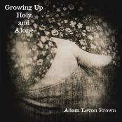 Growing Up Holy And Alone