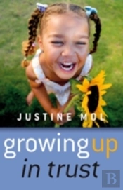 Growing Up In Trust - Raising Kids Without Rewards Or Punishment