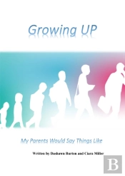 Growing Up My Parents Would Say Things Like