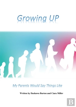 Bertrand.pt - Growing Up My Parents Would Say Things Like
