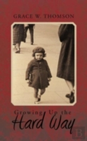 Growing Up The Hard Way