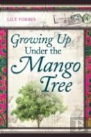 Growing Up Under The Mango Tree