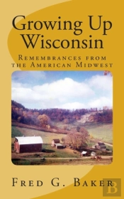 Growing Up Wisconsin: Remembrances From