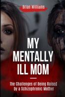 Growing Up With A Mentally Ill Mom