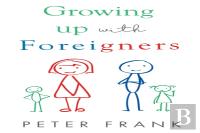 Growing Up With Foreigners