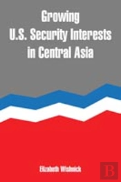 Growing U.S. Security Interests In Central Asia