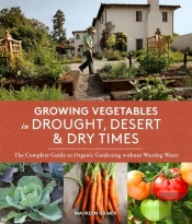 Growing Vegetables In Drought, Desert & Dry Times