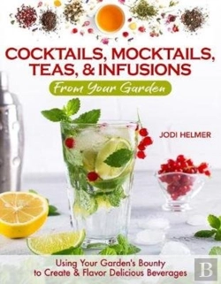 Bertrand.pt - Growing Your Own Cocktails, Mocktails, Teas & Infusions
