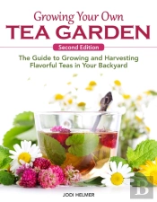 Growing Your Own Tea Garden, Second Edition