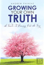 Growing  Your Own Truth