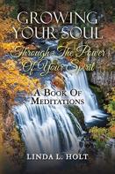 Growing Your Soul Through The Power Of Your Spirit