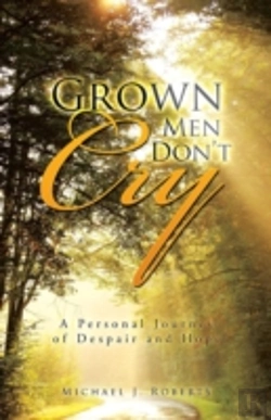 Bertrand.pt - Grown Men Don'T Cry: A Personal Journey Of Despair And Hope