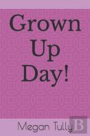 Grown Up Day!