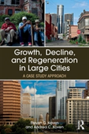 Growth, Decline, And Regeneration In Large Cities