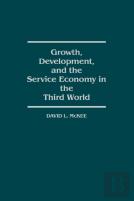 Growth, Development And The Service Economy In The Third World
