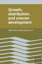 Growth, Distribution And Uneven Development