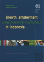 Growth, Employment, And Poverty Reduction In Indonesia