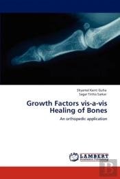 Growth Factors Vis-A-Vis Healing Of Bones