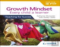 Growth Mindset For The Ib Pyp: Every Child A Learner