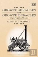 Growth Miracles And Growth Debacles