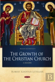 Growth Of The Christian Church: A Search For Faith, Form And Freedom (A Reader)