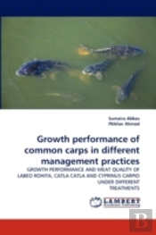 Growth Performance Of Common Carps In Different Management Practices