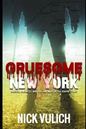 Gruesome New York: Murder, Madness, And