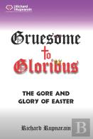 Gruesome To Glorious