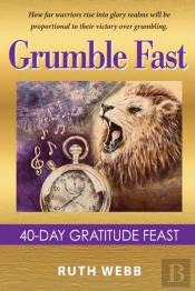 Grumble Fast: 40-Day Gratitude Feast