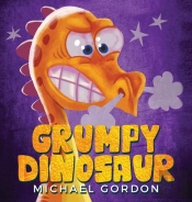 Grumpy Dinosaur:  Children'S Book About