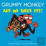 Grumpy Monkey Are We There Yet?