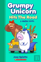 Grumpy Unicorn Hits The Road: A Graphic Novel