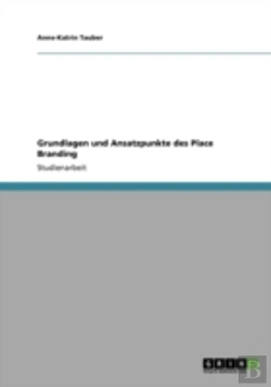 Bertrand.pt - Grundlagen Und Ansatzpunkte Des Place Branding