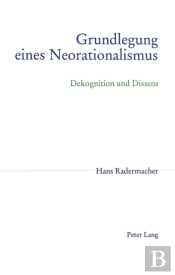 Grundlegung Eines Neorationalismus