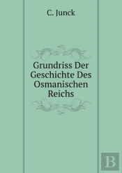 Grundriss Der Geschichte Des Osmanischen Reichs