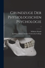 Grundzuge Der Physiologischen Psychologi