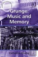 Grunge: Music And Memory