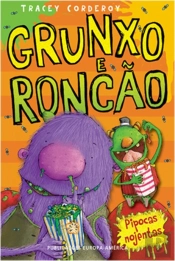 Grunxo e Roncão - Pipocas Nojentas