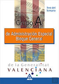 Bertrand.pt - Grupo A De Administracion Especial De La Generalitat Valenciana. Bloque General. Test Del Temario