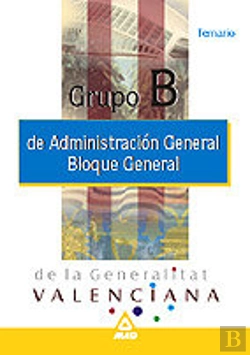 Bertrand.pt - Grupo B Administracion General De La Generalitat Valenciana. Temario Bloque General