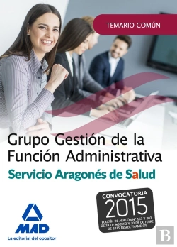 Bertrand.pt - Grupo Gestión De La Función Administrativa Del Servicio Aragonés De Salud. Temario Parte Común