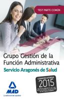 Grupo Gestión De La Función Administrativa Del Servicio Aragonés De Salud. Test Parte Común