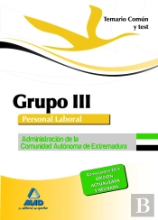 Grupo Iii Personal Laboral De La Administración De La Comunidad Autónoma De Extremadura. Temario Com