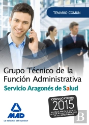 Grupo Técnico De La Función Administrativa Del Servicio Aragonés De Salud. Temario Parte General