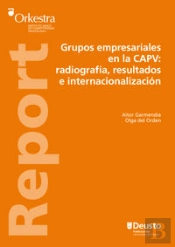 Grupos Empresariales En La Capv: Radiograf¡A, Resultados E Internacionalización