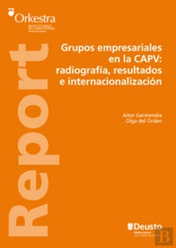 Bertrand.pt - Grupos Empresariales En La Capv: Radiograf¡A, Resultados E Internacionalización
