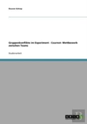 Gruppenkonflikte Im Experiment - Cournot- Wettbewerb Zwischen Teams