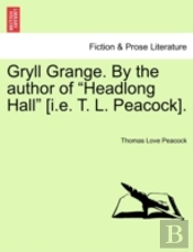 Gryll Grange. By The Author Of  Headlong